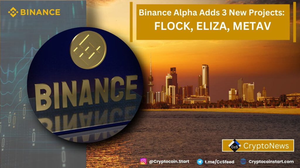 Binance Alpha Adds 3 New Projects: FLOCK, ELIZA, METAV