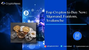 Top Cryptos to Buy Now: Algorand, Fantom, Avalanche