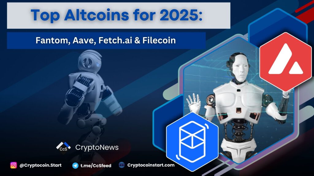 Top Altcoins for 2025: Fantom, Aave, Fetch.ai & Filecoin