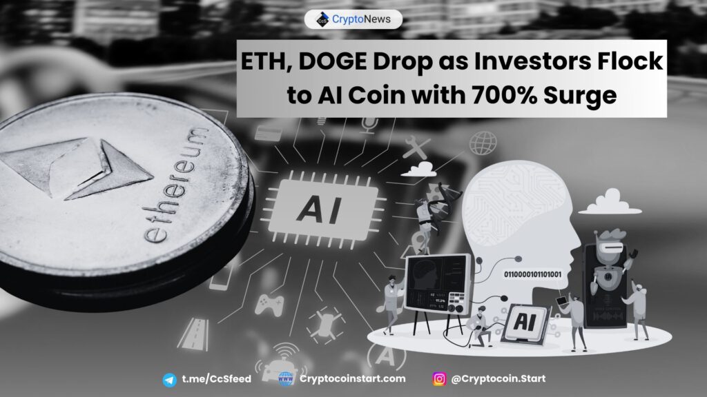 ETH, DOGE Drop as Investors Flock to AI Coin with 700% Surge