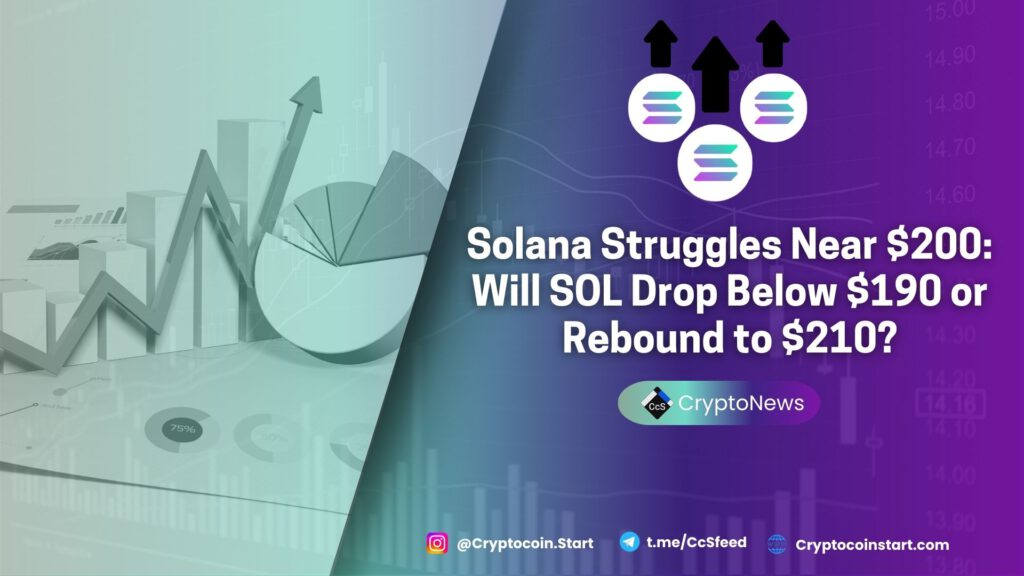 Solana Struggles Near $200: Will SOL Drop Below $190 or Rebound to $210?