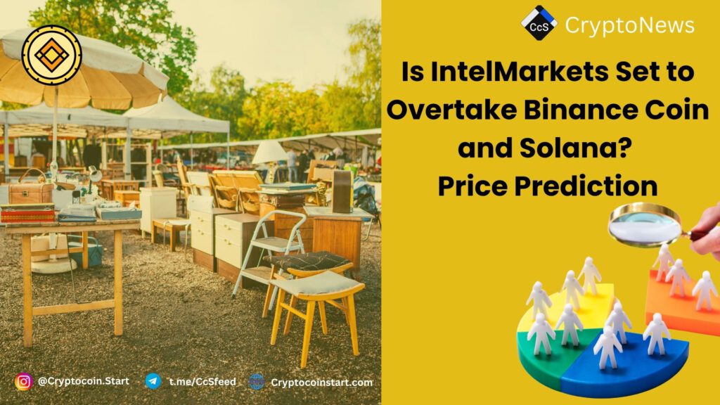 Is IntelMarkets Set to Overtake Binance Coin and Solana? Price Prediction