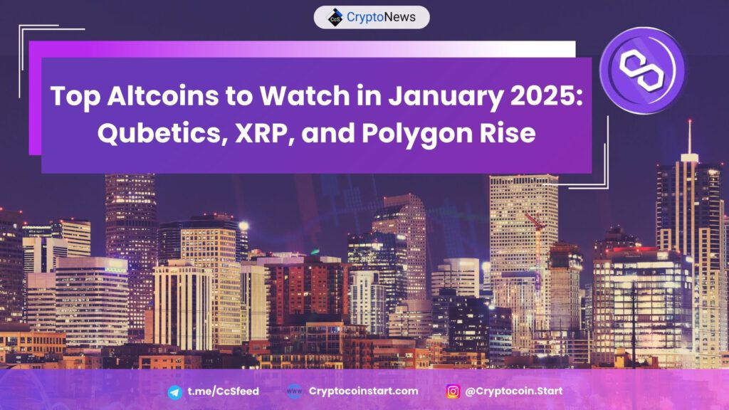 Top Altcoins to Watch in January 2025: Qubetics, XRP, and Polygon Rise