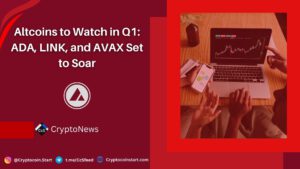 Altcoins to Watch in Q1: ADA, LINK, and AVAX Set to Soar