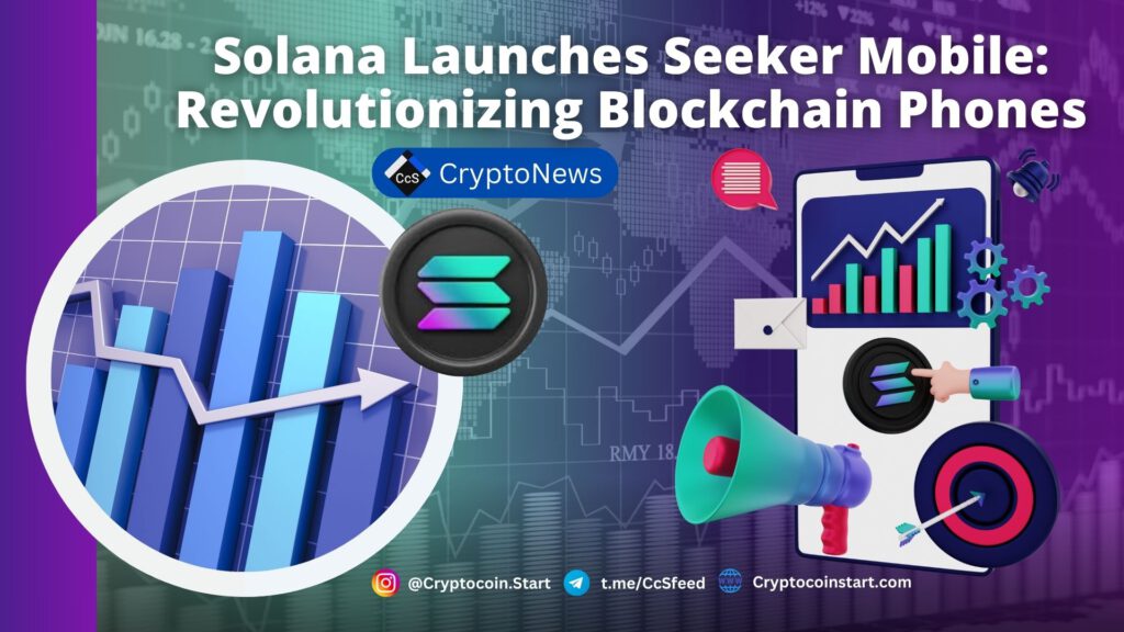 Solana Launches Seeker Mobile: Revolutionizing Blockchain Phones