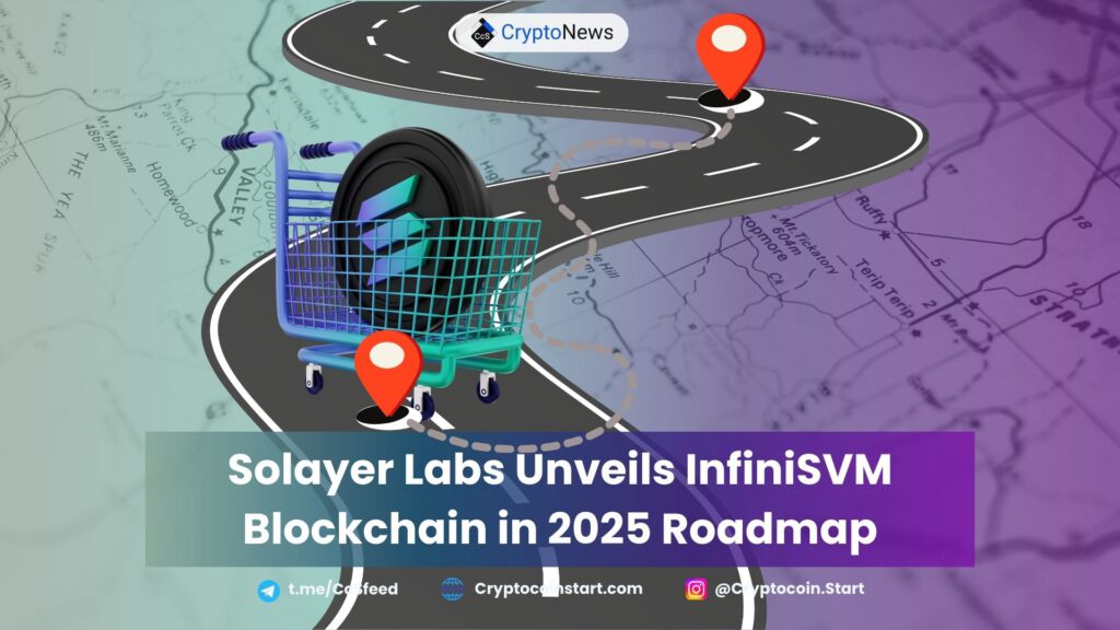 Solayer Labs Unveils InfiniSVM Blockchain in 2025 Roadmap