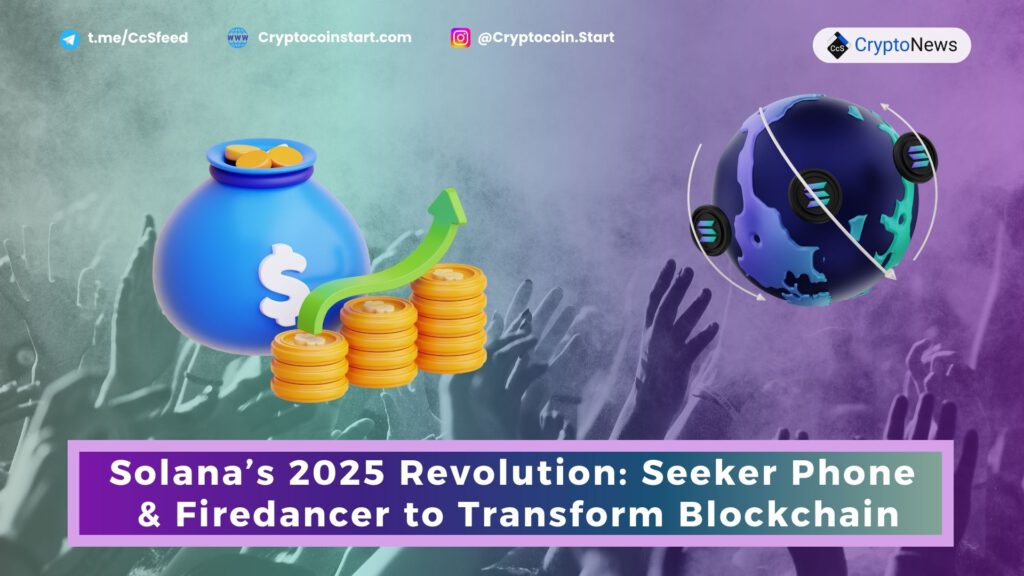 Solana’s 2025 Revolution: Seeker Phone & Firedancer to Transform Blockchain