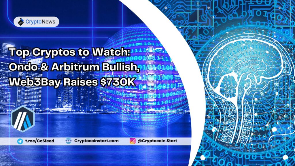 Top Cryptos to Watch: Ondo & Arbitrum Bullish, Web3Bay Raises $730K 2 ba6