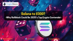 Solana to $300? Why Rollblock Could Be 2025’s Top Crypto Contender