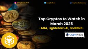 Top Cryptos to Watch in March 2025: ADA, Lightchain AI, and BNB