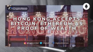 Hong Kong Accepts Bitcoin, Ethereum as Proof of Wealth