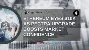Ethereum Eyes $10K as Pectra Upgrade Boosts Market Confidence