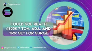 Could SOL Reach $500K? TON, ADA, and TRX Set for Surge