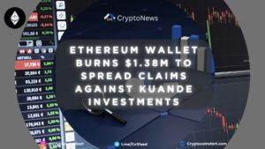 Ethereum Wallet Burns $1.38M to Spread Claims Against Kuande Investments