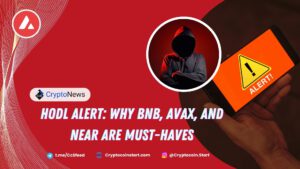HODL Alert: Why BNB, AVAX, and NEAR Are Must-Haves