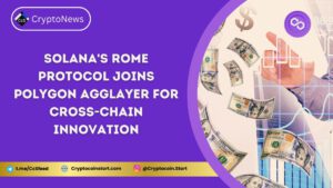 Solana's Rome Protocol Joins Polygon AggLayer for Cross-Chain Innovation