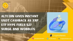 Altcoin Gives Instant USDT Cashback as XRP ETF Hype Fuels $27 Surge, BNB Wobbles