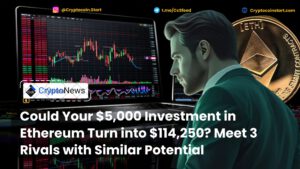 Could Your $5,000 Investment in Ethereum Turn into $114,250? Meet 3 Rivals with Similar Potential