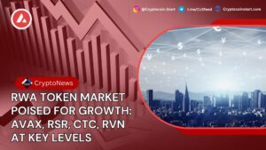 RWA Token Market Poised for Growth: AVAX, RSR, CTC, RVN at Key Levels