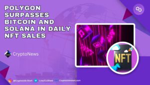 Polygon Surpasses Bitcoin and Solana in Daily NFT Sales