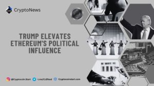 Trump Elevates Ethereum's Political Influence
